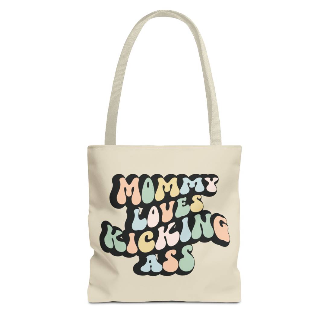Perfect gift for mom. A beige tote bag, available in three sizes. In a typically 70s retro-style font, it says Mommy Loves Kicking Ass.