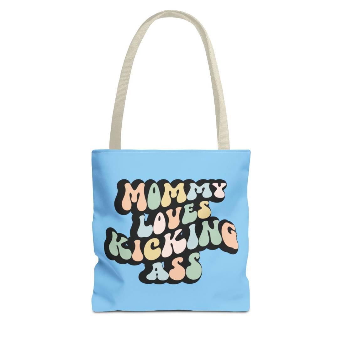 Perfect gift for mom. A light blue tote bag, available in three sizes. In a typically 70s retro-style font, it says Mommy Loves Kicking Ass. The handle is beige.