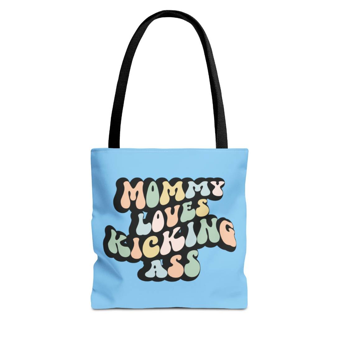 Perfect gift for mom. A light blue tote bag, available in three sizes. In a typically 70s retro-style font, it says Mommy Loves Kicking Ass. The handle is black.