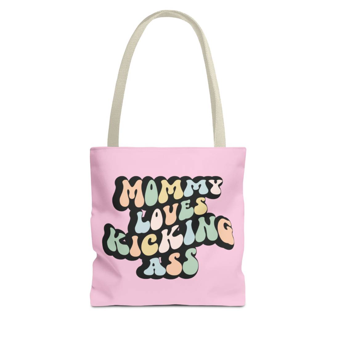 Perfect gift for mom. A pink tote bag, available in three sizes. In a typically 70s retro-style font, it says Mommy Loves Kicking Ass. The handle is beige.
