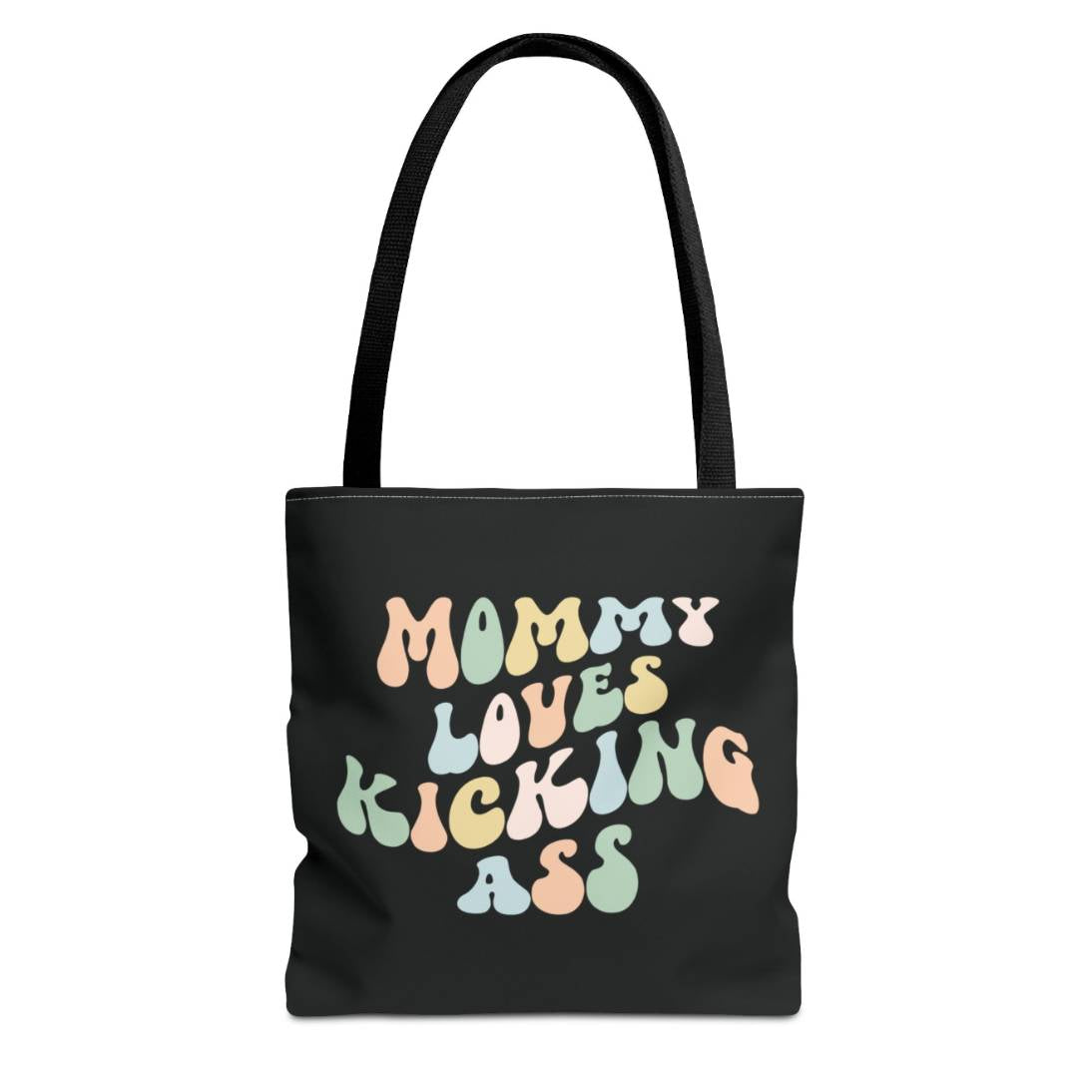 Perfect gift for mom. A black tote bag, available in three sizes. In a typically 70s retro-style font, it says Mommy Loves Kicking Ass.