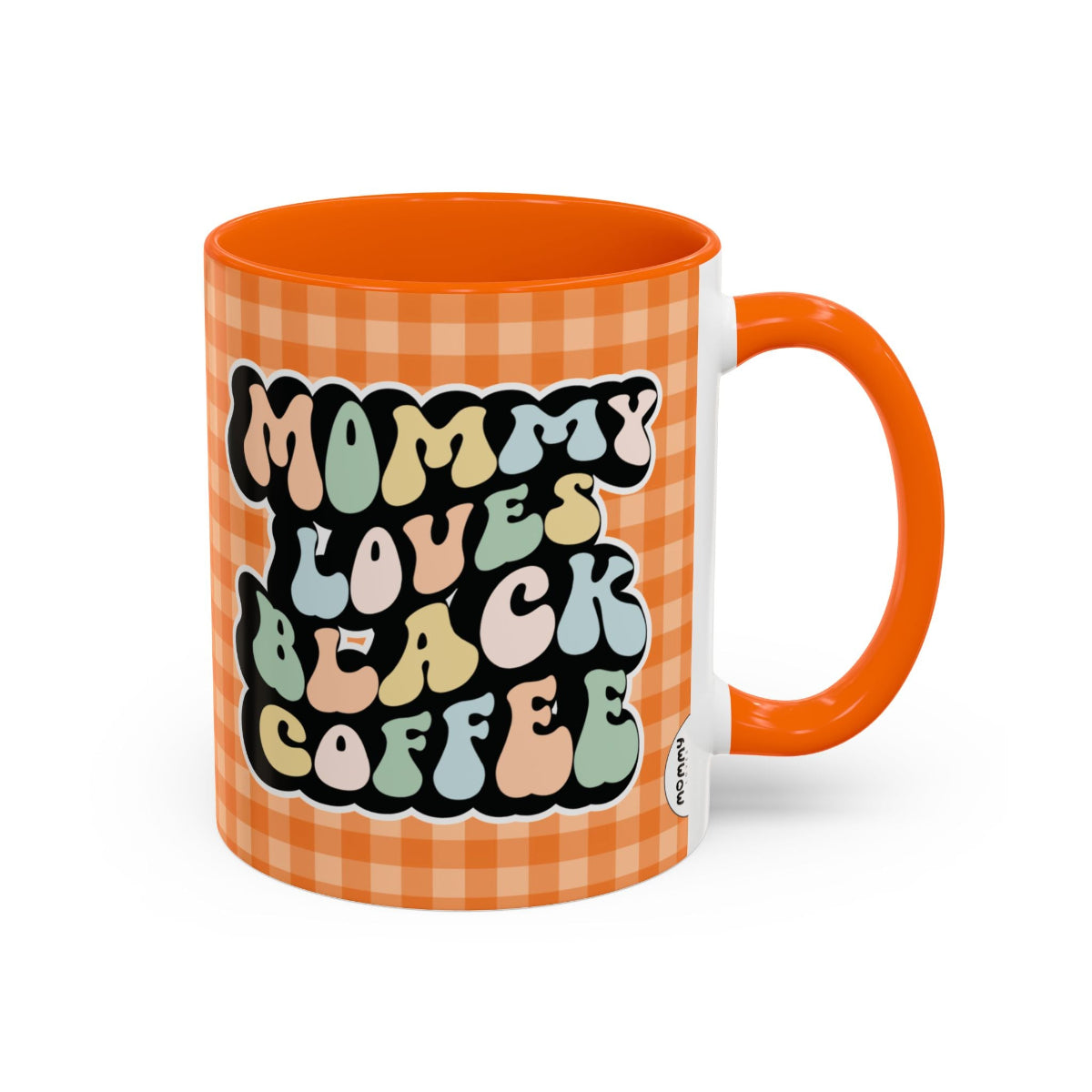 Perfect gift for mom. A decorative, 11oz ceramic mug. It’s wrapped in a orange-white checkered background. In a happy and colorful 70s retro-style font it says Mommy Loves Black Coffee on both sides.