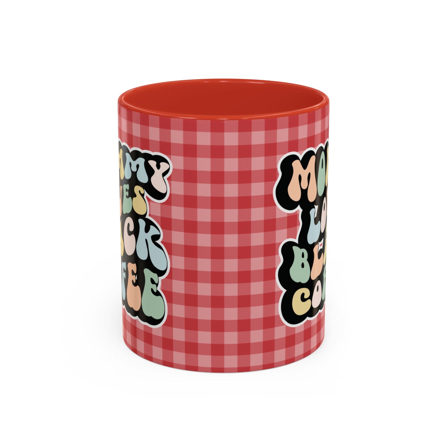 Perfect gift for mom. A decorative, 11oz ceramic mug. It’s wrapped in a red-white checkered background. In a happy and colorful 70s retro-style font it says Mommy Loves Black Coffee on both sides.
