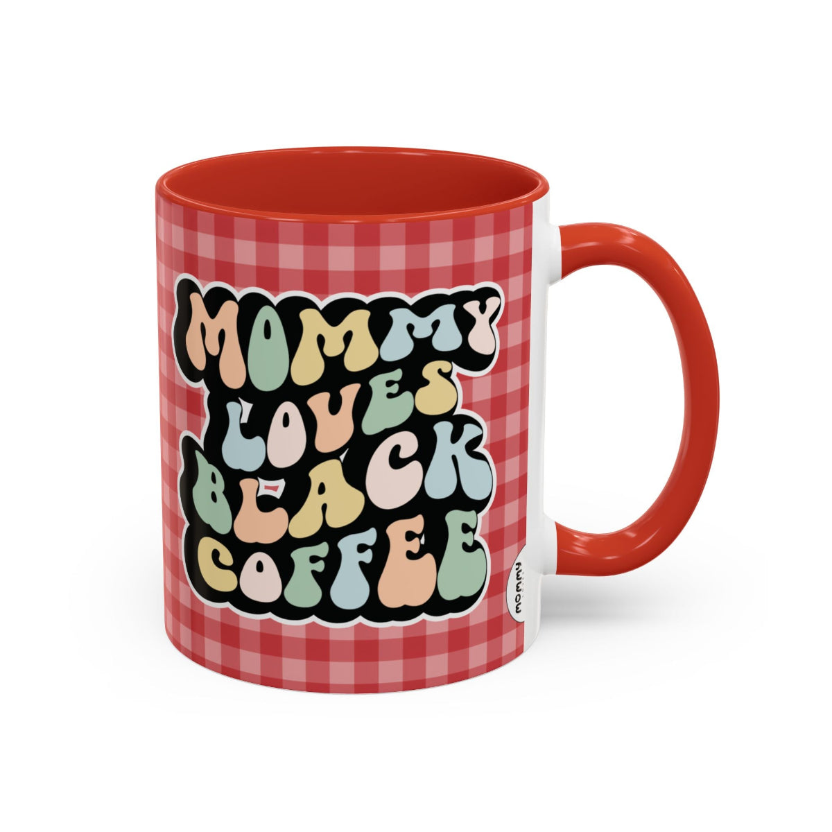 Perfect gift for mom. A decorative, 11oz ceramic mug. It’s wrapped in a red-white checkered background. In a happy and colorful 70s retro-style font it says Mommy Loves Black Coffee on both sides.