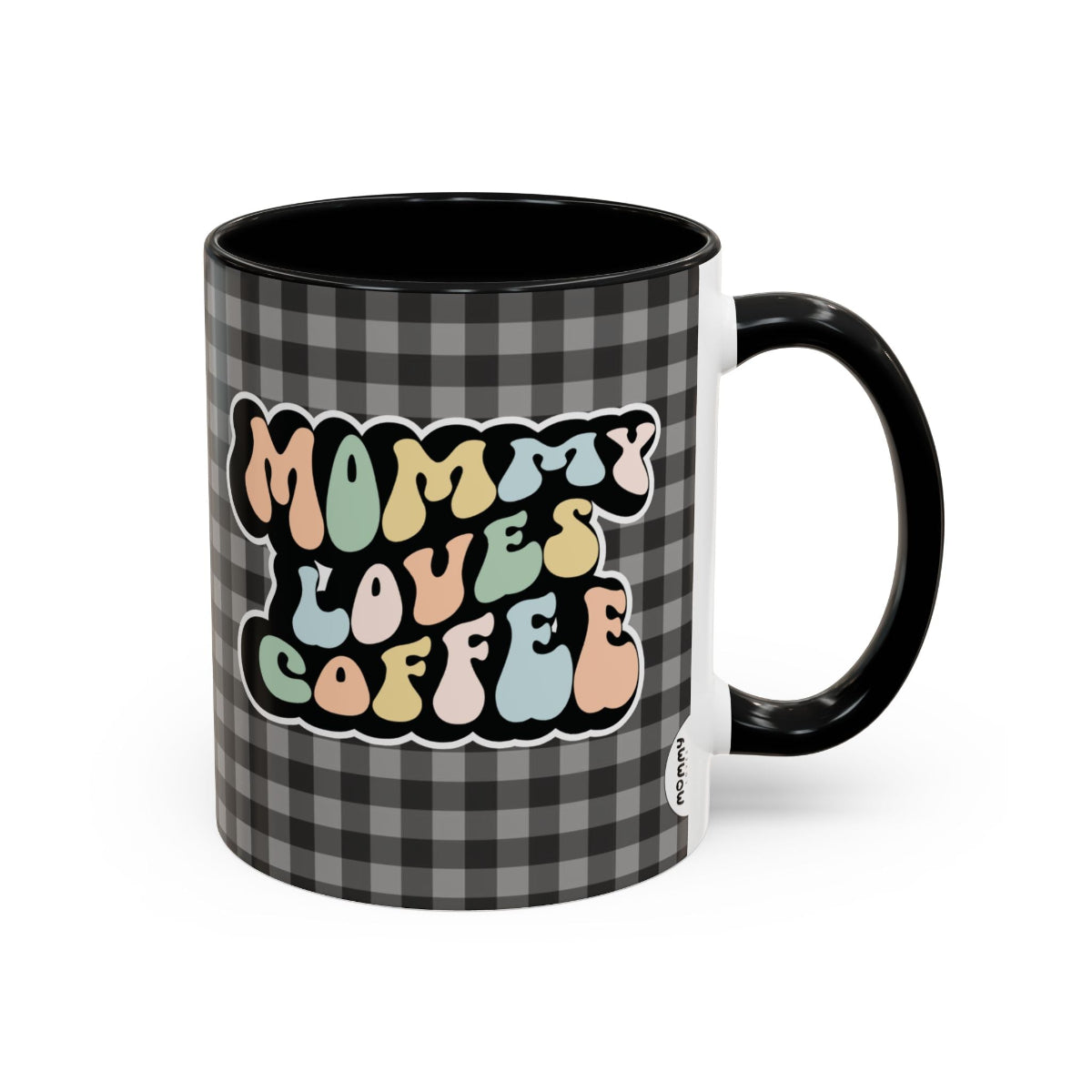 Perfect gift for mom. A decorative, 11oz ceramic mug. It’s wrapped in a black-white checkered background. In a happy and colorful 70s retro-style font it says Mommy Loves Coffee, on both sides.