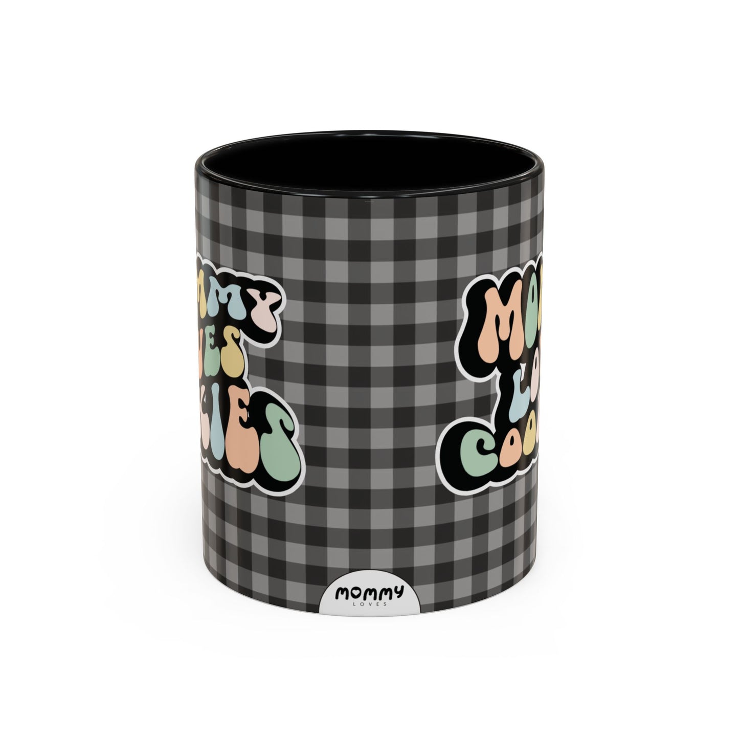 Perfect gift for mom. A decorative, 11oz ceramic mug. It’s wrapped in a black-white checkered background. In a happy and colorful 70s retro-style font it says Mommy Loves Cookies, on both sides.