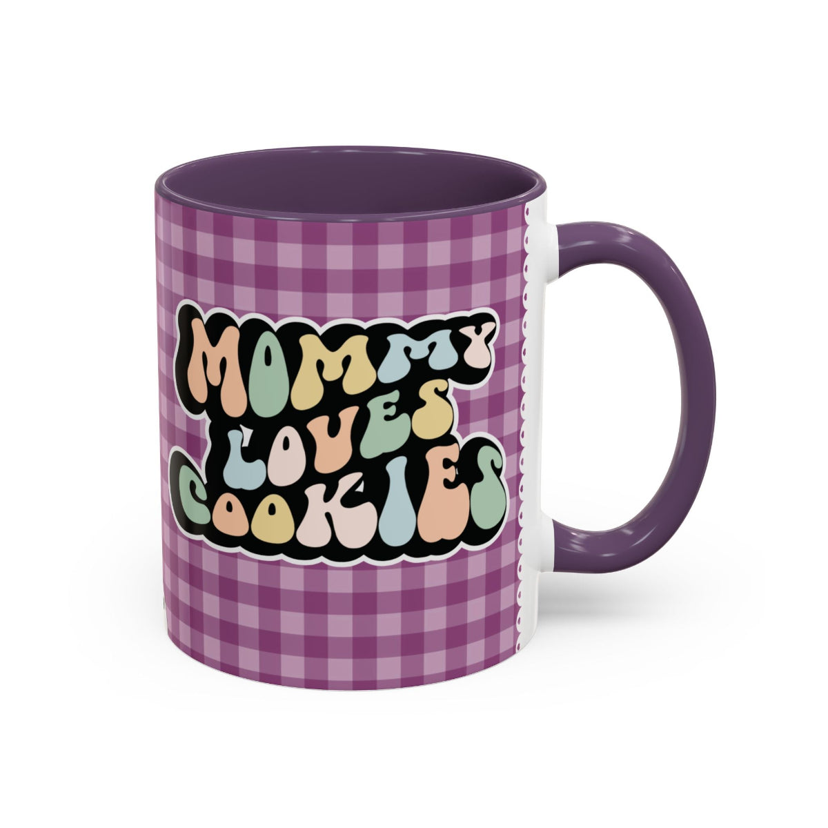 Perfect gift for mom. A decorative, 11oz ceramic mug. It’s wrapped in a purple-white checkered background. In a happy and colorful 70s retro-style font it says Mommy Loves Cookies, on both sides.