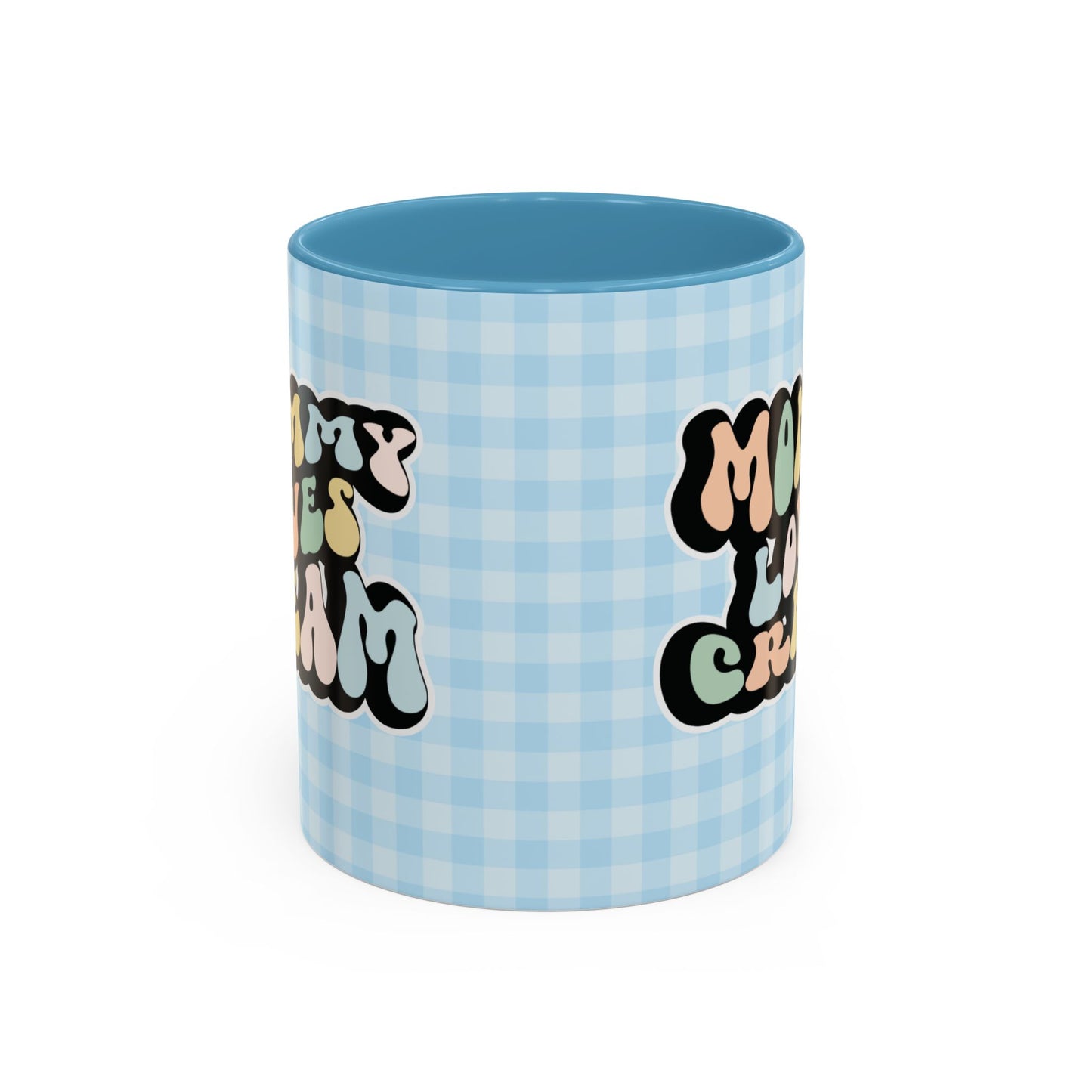 Perfect gift for mom. A decorative, 11oz ceramic mug. It’s wrapped in a light blue-white checkered background. In a happy and colorful 70s retro-style font it says Mommy Loves Cream, on both sides.