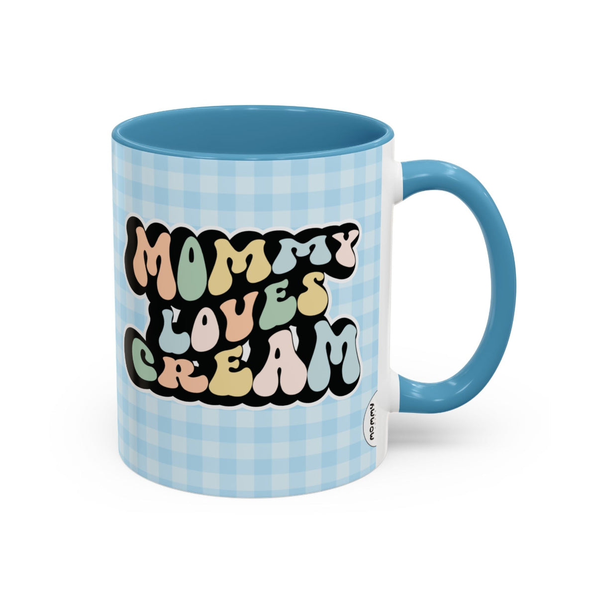 Perfect gift for mom. A decorative, 11oz ceramic mug. It’s wrapped in a light blue-white checkered background. In a happy and colorful 70s retro-style font it says Mommy Loves Cream, on both sides.