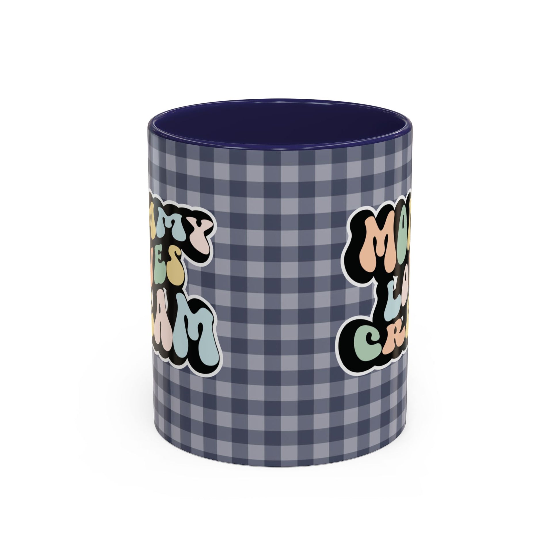 Perfect gift for mom. A decorative, 11oz ceramic mug. It’s wrapped in a navy blue-white checkered background. In a happy and colorful 70s retro-style font it says Mommy Loves Cream, on both sides.