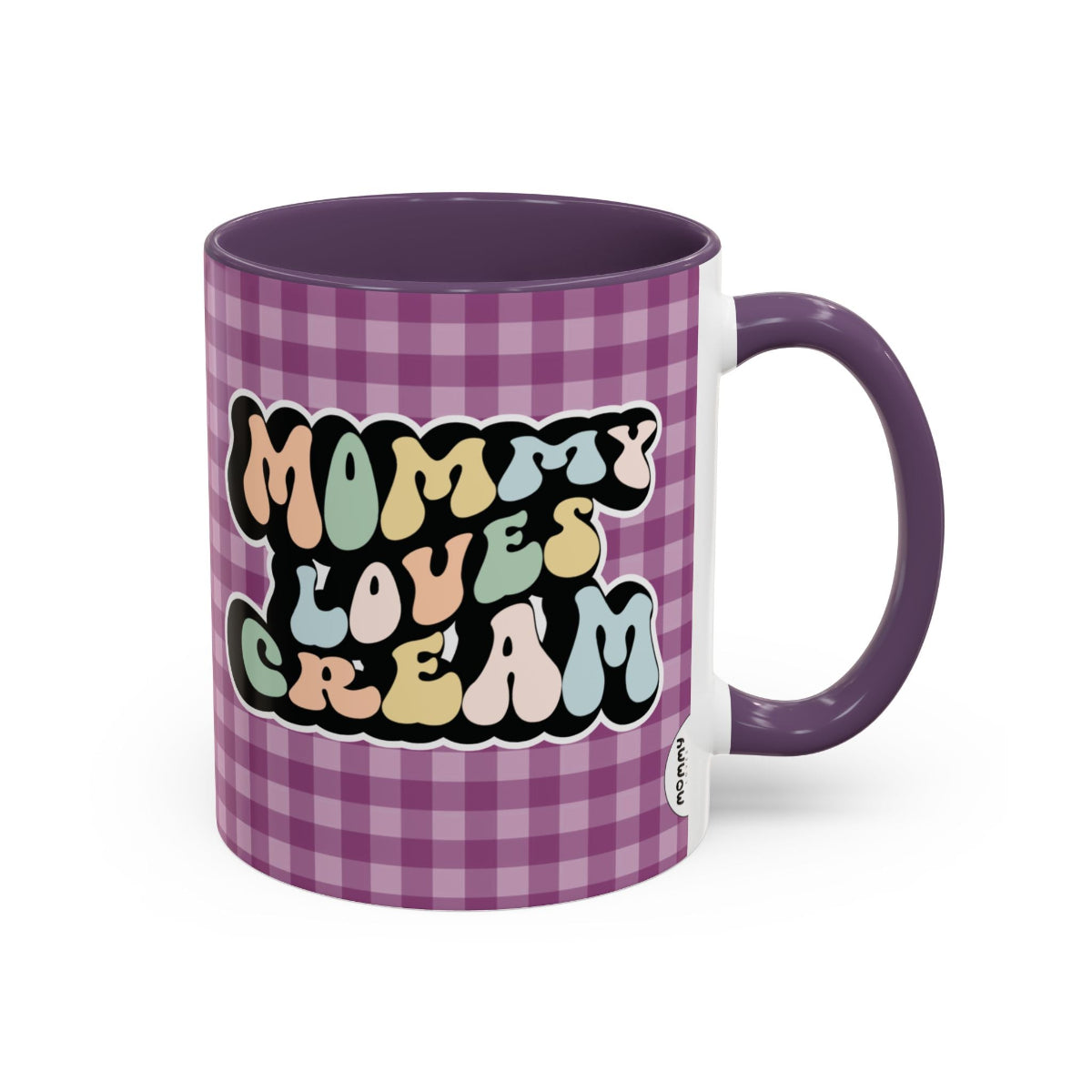 Perfect gift for mom. A decorative, 11oz ceramic mug. It’s wrapped in a purple-white checkered background. In a happy and colorful 70s retro-style font it says Mommy Loves Cream, on both sides.