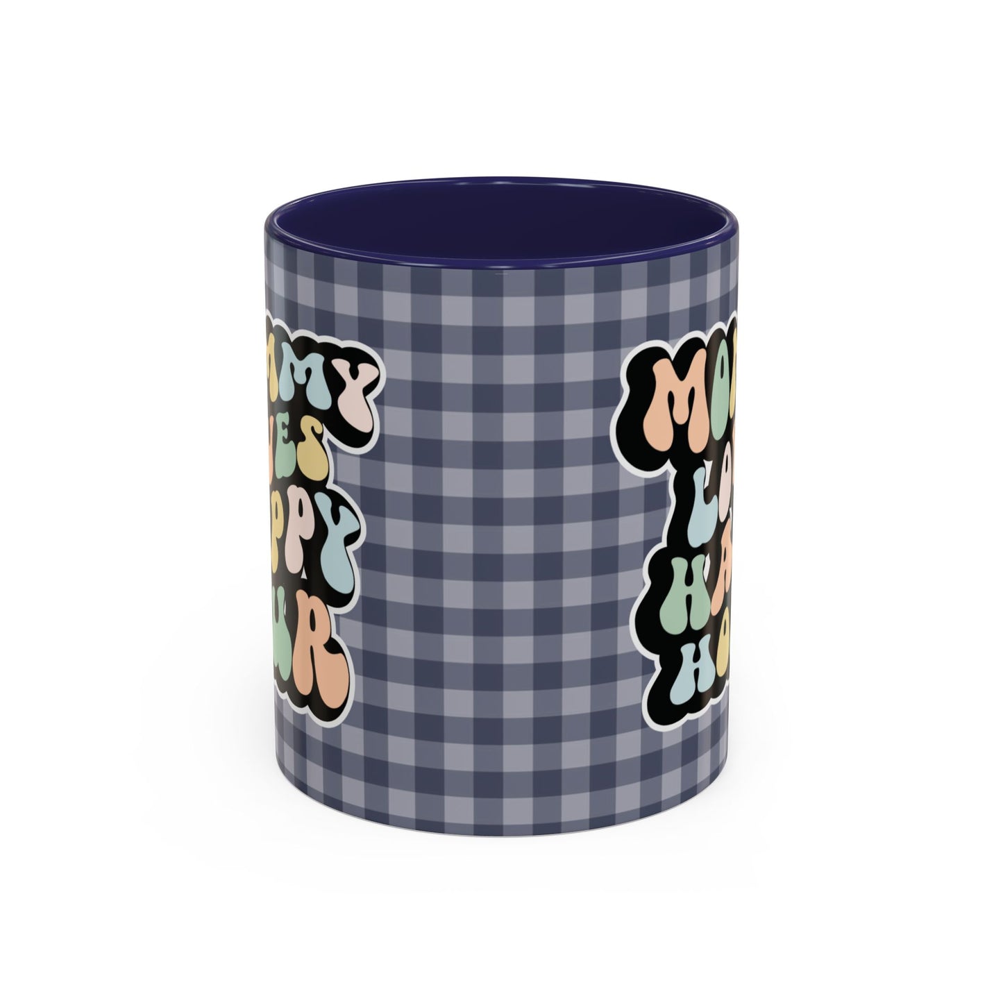 Perfect gift for mom. A decorative, 11oz ceramic mug. It’s wrapped in a navy blue-white checkered background. In a happy and colorful 70s retro-style font it says Mommy Loves Happy Hour, on both sides.