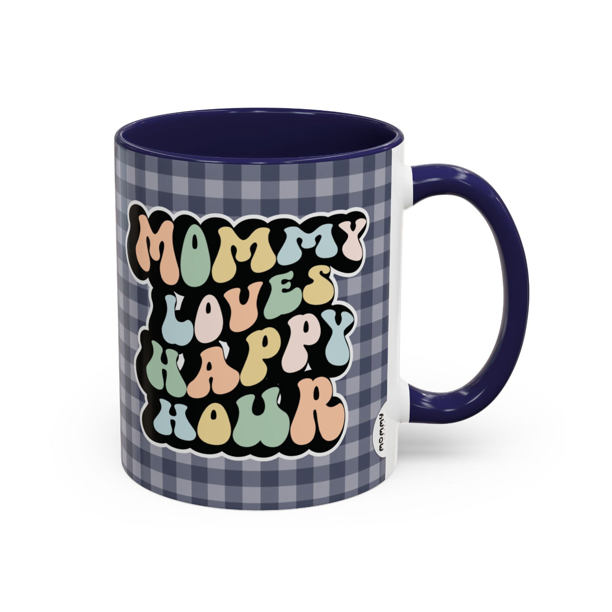 Perfect gift for mom. A decorative, 11oz ceramic mug. It’s wrapped in a navy blue-white checkered background. In a happy and colorful 70s retro-style font it says Mommy Loves Happy Hour, on both sides.