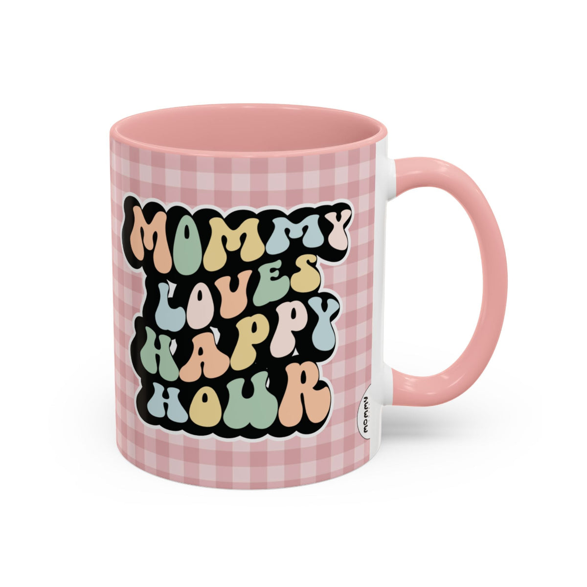 Perfect gift for mom. A decorative, 11oz ceramic mug. It’s wrapped in a soft pink-white checkered background. In a happy and colorful 70s retro-style font it says Mommy Loves Happy Hour, on both sides.