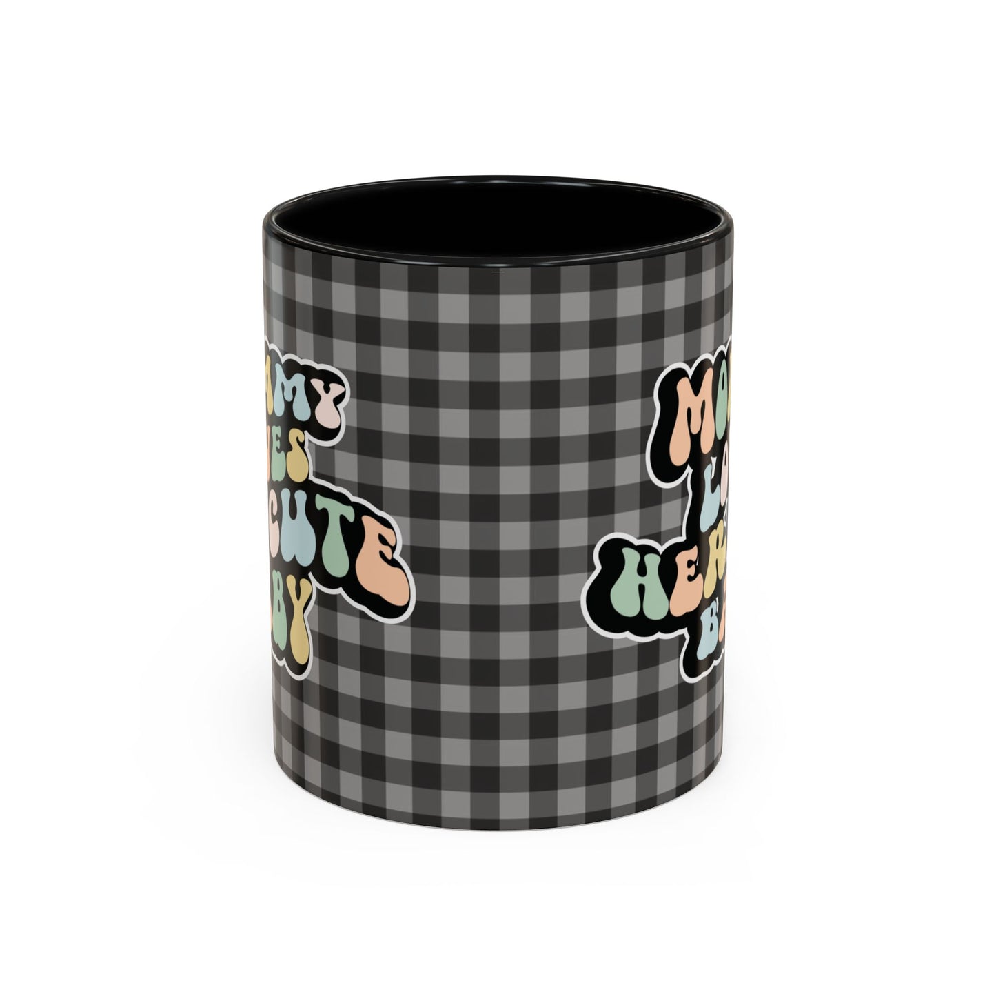 Perfect gift for mom. A decorative, 11oz ceramic mug. It’s wrapped in a black-white checkered background. In a happy and colorful 70s retro-style font it says Mommy Loves Her Cute Baby, on both sides.