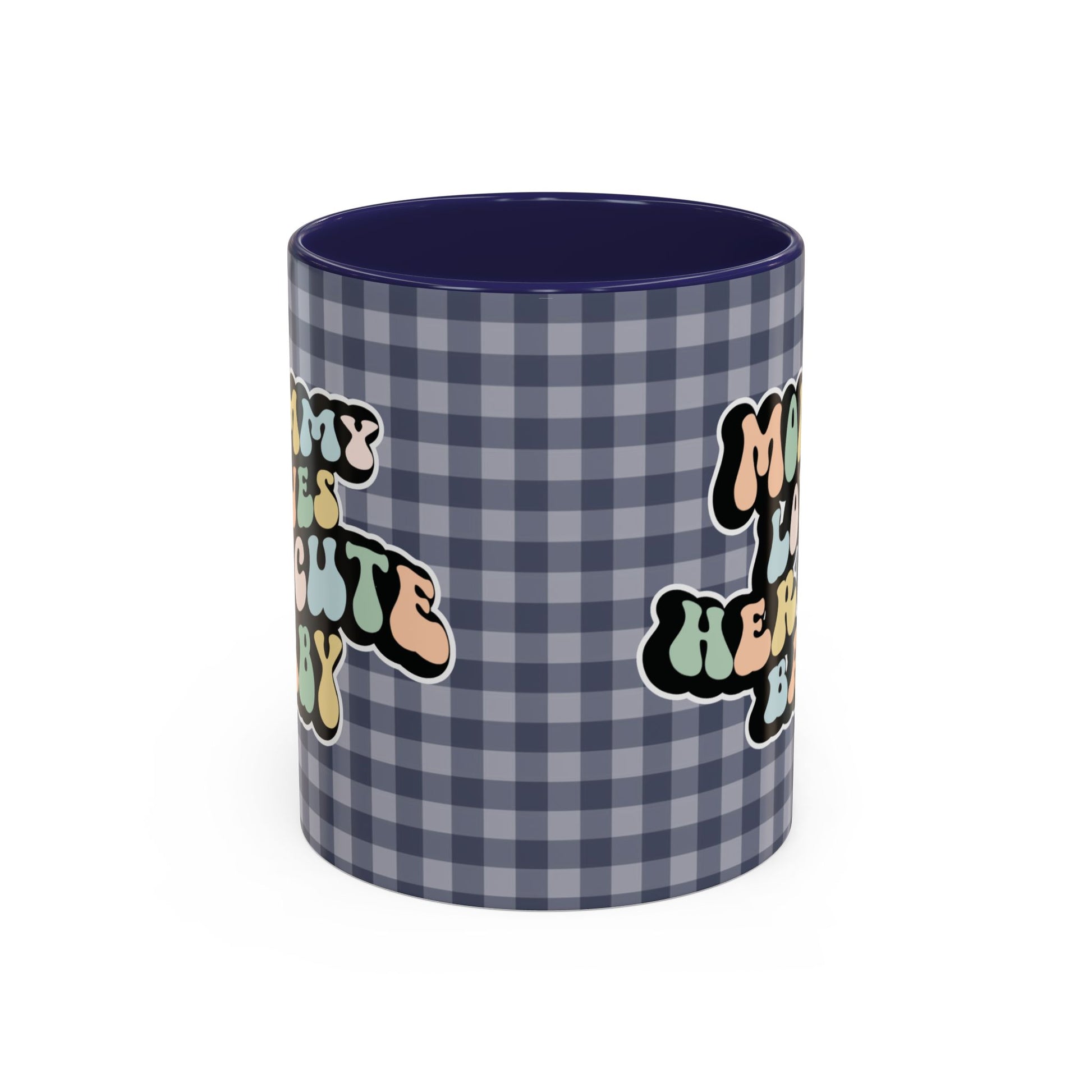 Perfect gift for mom. A decorative, 11oz ceramic mug. It’s wrapped in a navy blue-white checkered background. In a happy and colorful 70s retro-style font it says Mommy Loves Her Cute Baby, on both sides.