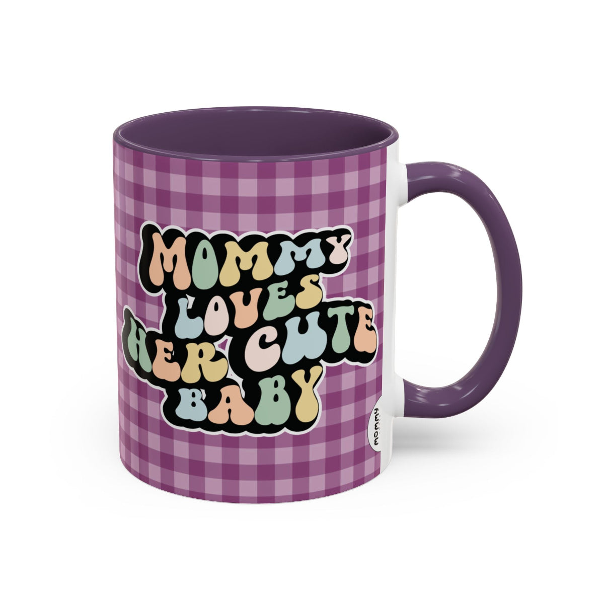 Perfect gift for mom. A decorative, 11oz ceramic mug. It’s wrapped in a purple-white checkered background. In a happy and colorful 70s retro-style font it says Mommy Loves Her Cute Baby, on both sides.