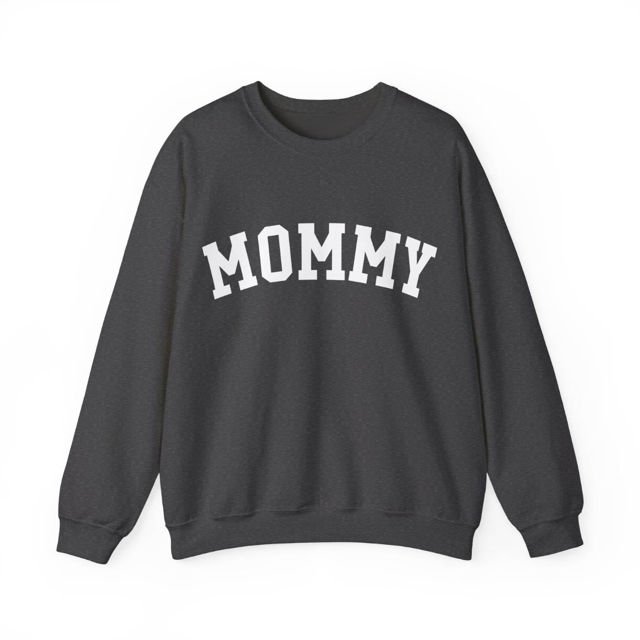 The perfect gift for mom. Our Mother’s Day special. Our crewneck sweatshirt. The color of the shirt is dark heather, and in big white varsity letters it says MOMMY on the chest. It’s available in six sizes, ranging from S to 3XL.