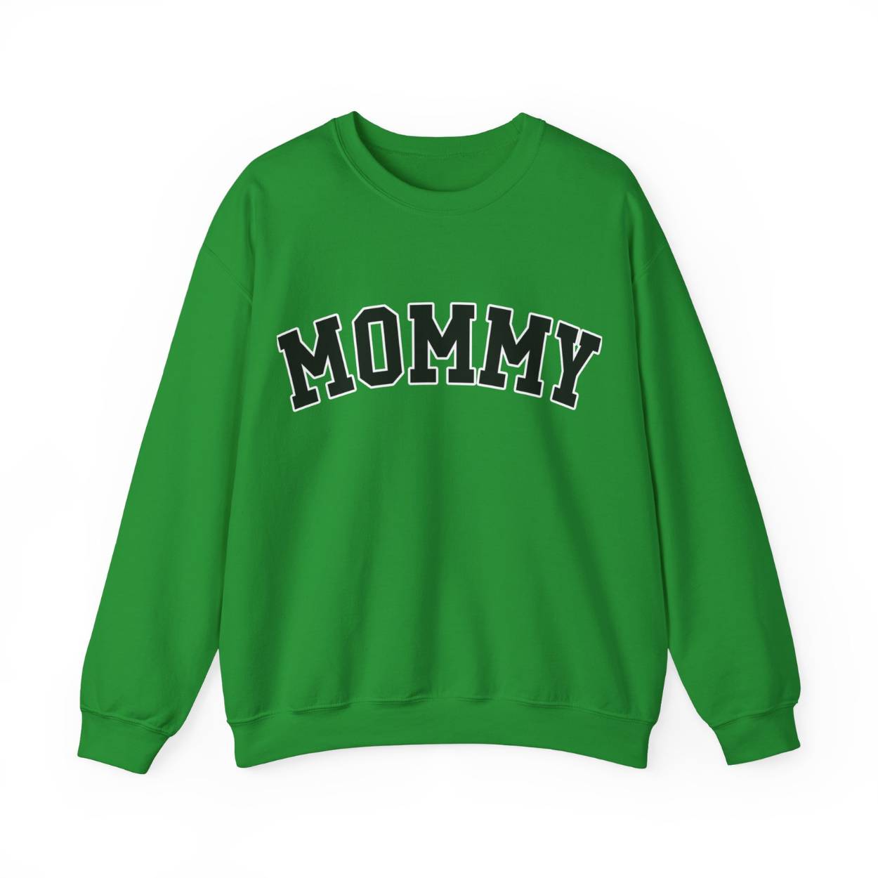 The perfect gift for mom. Our Mother’s Day special. Our crewneck sweatshirt. The color of the shirt is irish green, and in big, black, varsity letters it says MOMMY on the chest. It’s available in six sizes, ranging from S to 3XL.