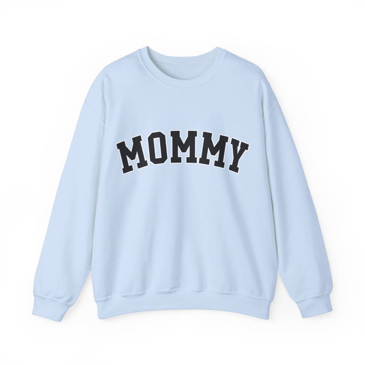 The perfect gift for mom. Our Mother’s Day special. Our crewneck sweatshirt. The color of the shirt is light blue, and in big varsity letters it says MOMMY on the chest. It’s available in six sizes, ranging from S to 3XL.