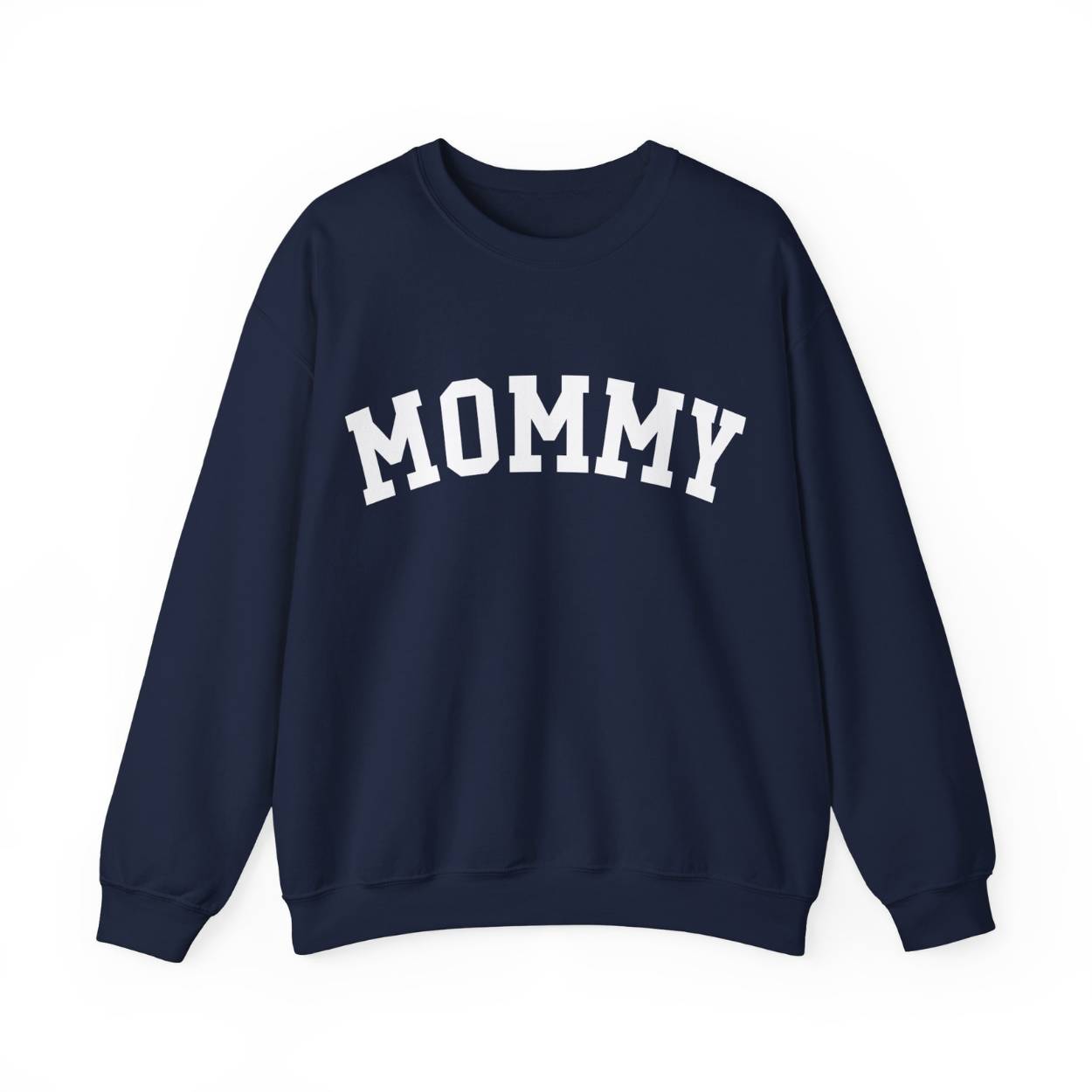 The perfect gift for mom. Our Mother’s Day special. Our crewneck sweatshirt. The color of the shirt is navy blue, and in big white varsity letters it says MOMMY on the chest. It’s available in six sizes, ranging from S to 3XL.