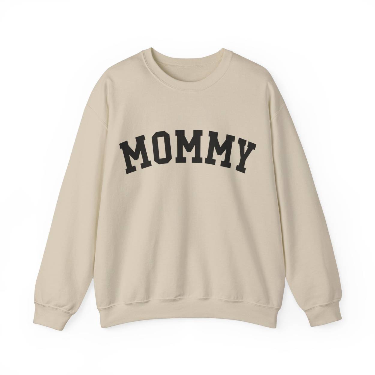 The perfect gift for mom. Our Mother’s Day special. Our crewneck sweatshirt. The color of the shirt is sand, and in big black varsity letters it says MOMMY on the chest. It’s available in six sizes, ranging from S to 3XL.