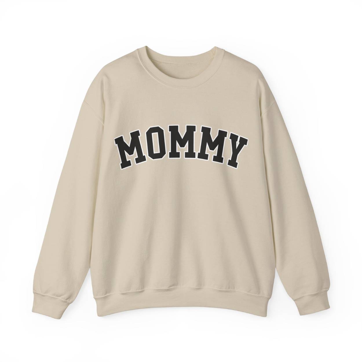 The perfect gift for mom. Our Mother’s Day special. Our crewneck sweatshirt. The color of the shirt is sand, and in big varsity letters it says MOMMY on the chest. It’s available in six sizes, ranging from S to 3XL.