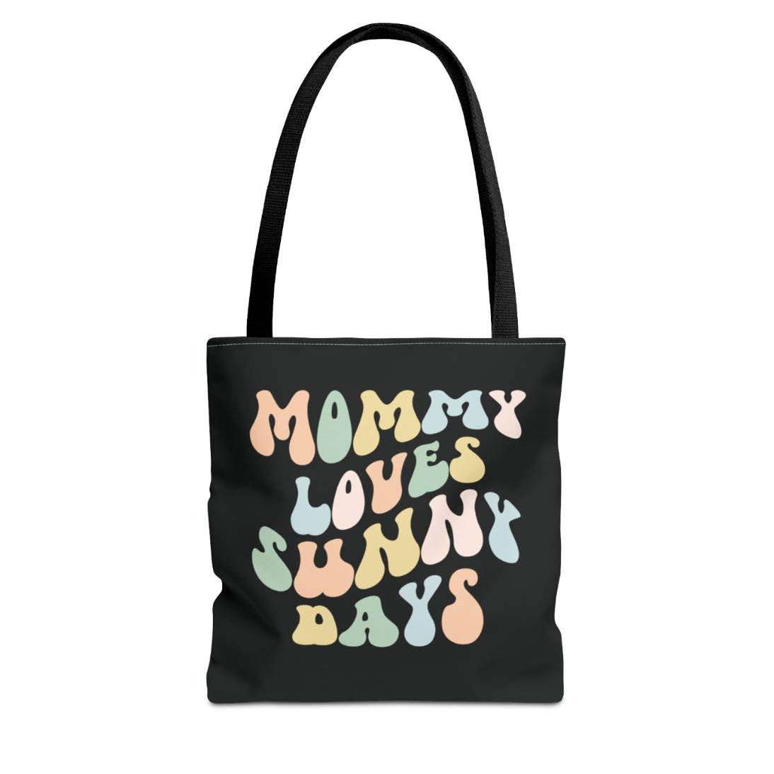 Perfect gift for mom. A black tote bag, available in three sizes. In a typically 70s retro-style font, it says Mommy Loves Sunny Days. The handle is black.