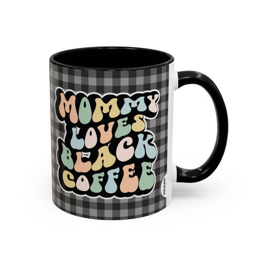 Perfect gift for mom. A decorative, 11oz ceramic mug. It’s wrapped in a black-white checkered background. In a happy and colorful 70s retro-style font it says Mommy Loves Black Coffee on both sides. 