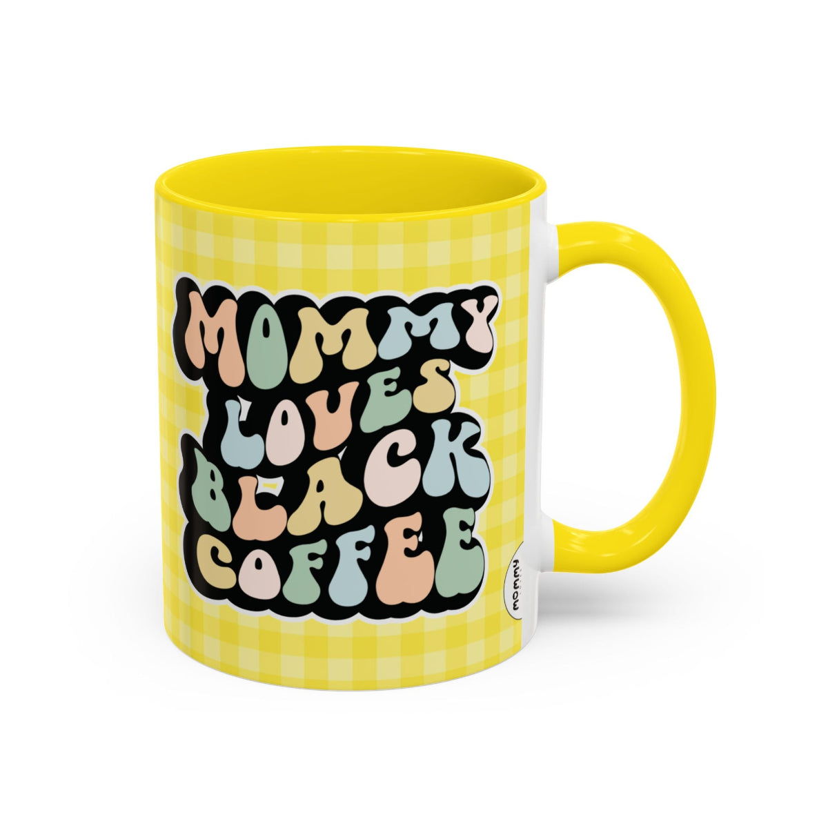 Perfect gift for mom. A decorative, 11oz ceramic mug. It’s wrapped in a yellow-white checkered background. In a happy and colorful 70s retro-style font it says Mommy Loves Black Coffee on both sides. 