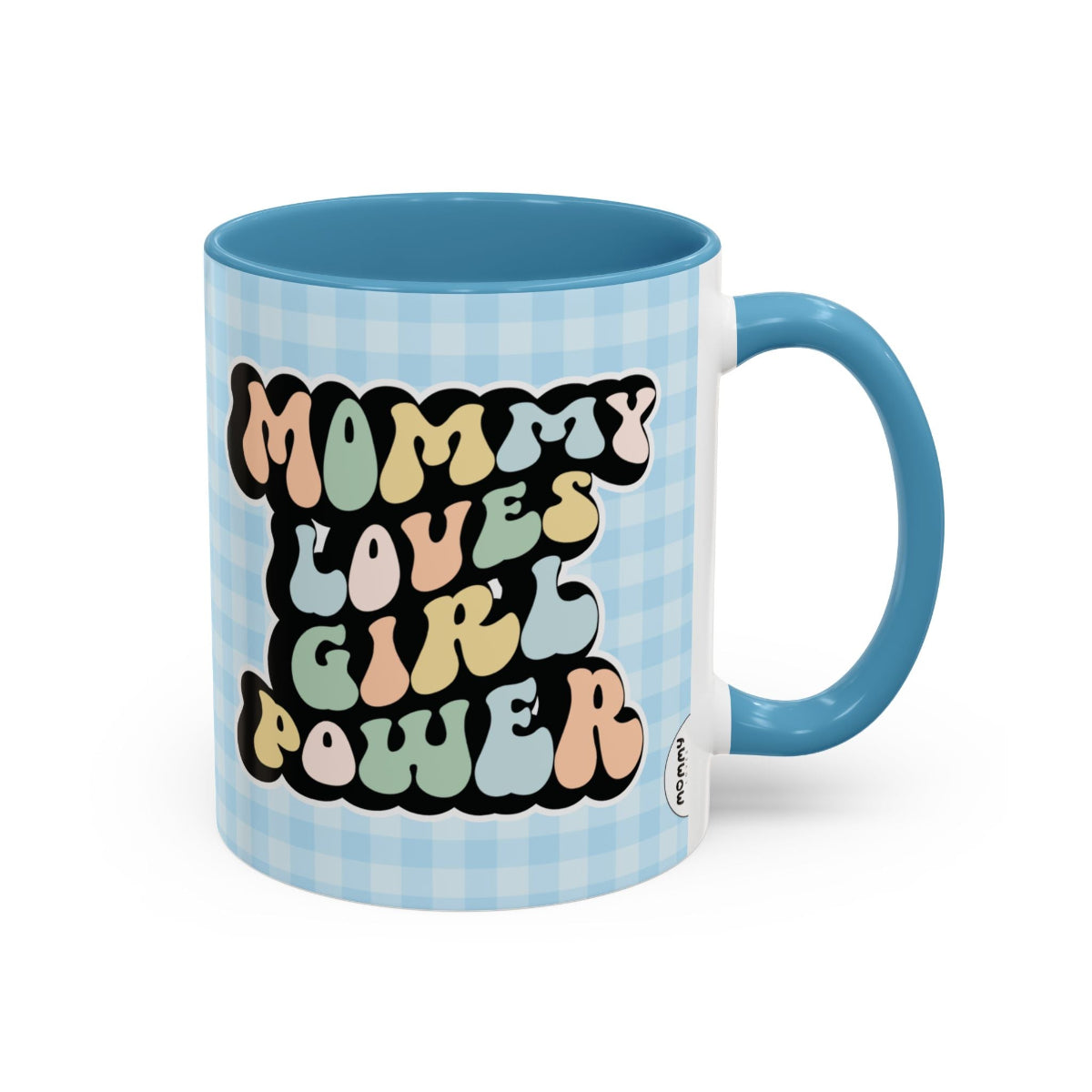 Perfect gift for mom. A decorative, 11oz ceramic mug. It’s wrapped in a light blue-white checkered background. In a happy and colorful 70s retro-style font it says Mommy Loves Girl Power, on both sides. 