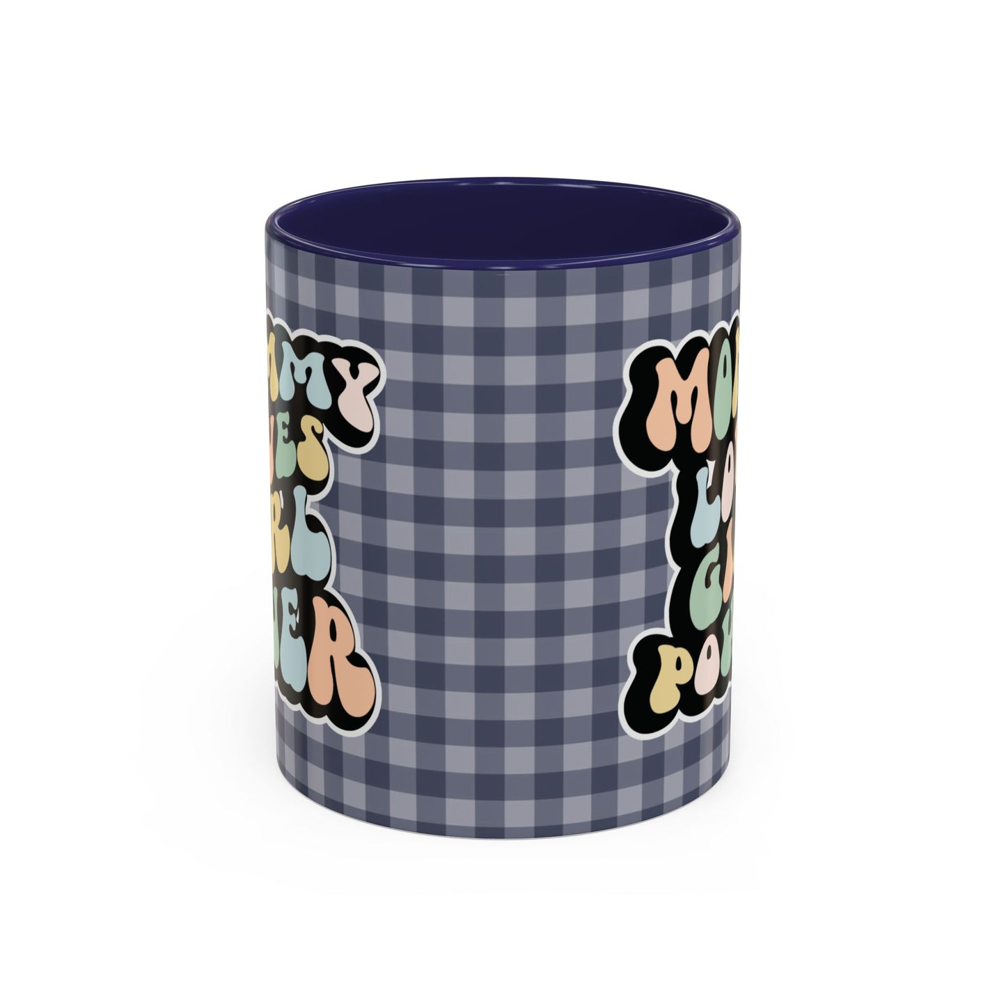 Perfect gift for mom. A decorative, 11oz ceramic mug. It’s wrapped in a navy blue-white checkered background. In a happy and colorful 70s retro-style font it says Mommy Loves Girl Power, on both sides. 