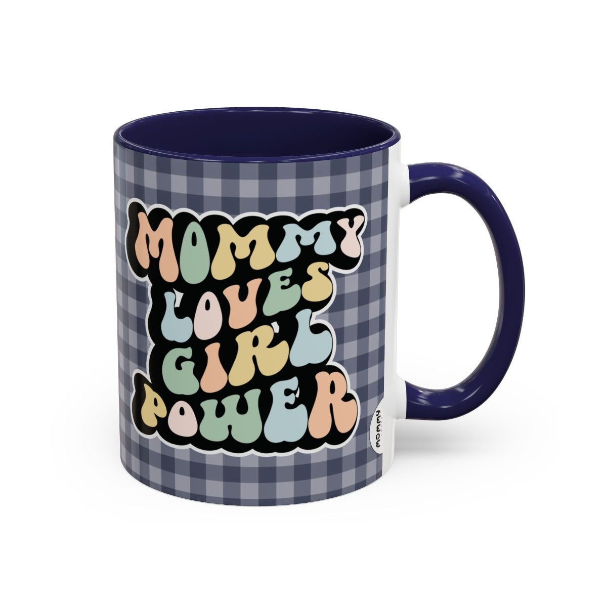 Perfect gift for mom. A decorative, 11oz ceramic mug. It’s wrapped in a navy blue-white checkered background. In a happy and colorful 70s retro-style font it says Mommy Loves Girl Power, on both sides. 