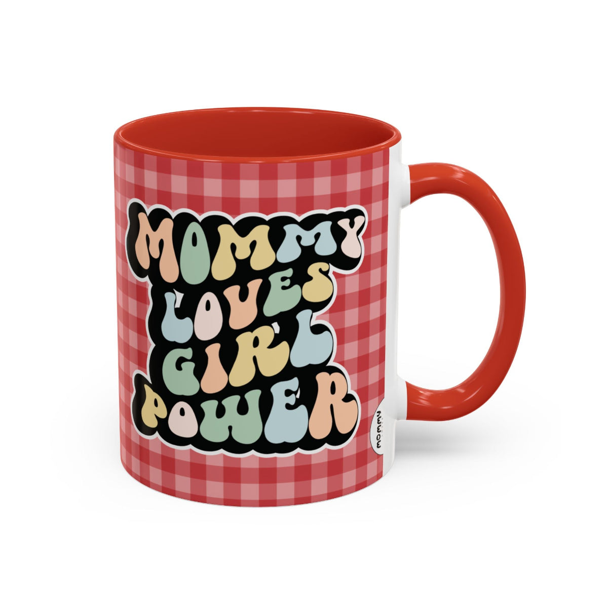 Perfect gift for mom. A decorative, 11oz ceramic mug. It’s wrapped in a red-white checkered background. In a happy and colorful 70s retro-style font it says Mommy Loves Girl Power, on both sides. 