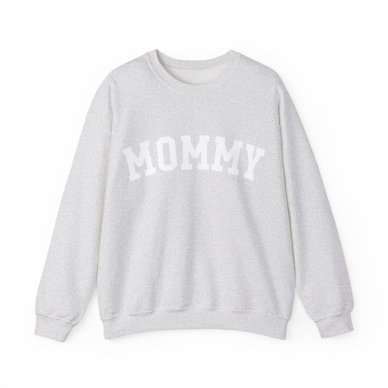 The perfect gift for mom. Our Mother’s Day special. Our crewneck sweatshirt. The color of the shirt is ash, and in big white varsity letters it says MOMMY on the chest. It’s available in six sizes, ranging from S to 3XL. 