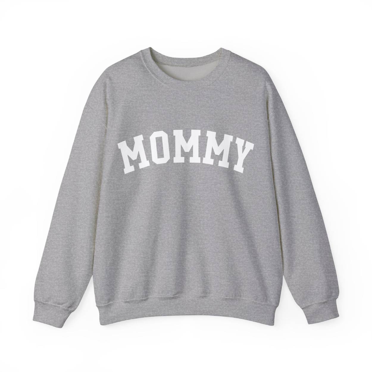 The perfect gift for mom. Our Mother’s Day special. Our crewneck sweatshirt. The color of the shirt is sport gray, and in big white varsity letters it says MOMMY on the chest. It’s available in six sizes, ranging from S to 3XL. 