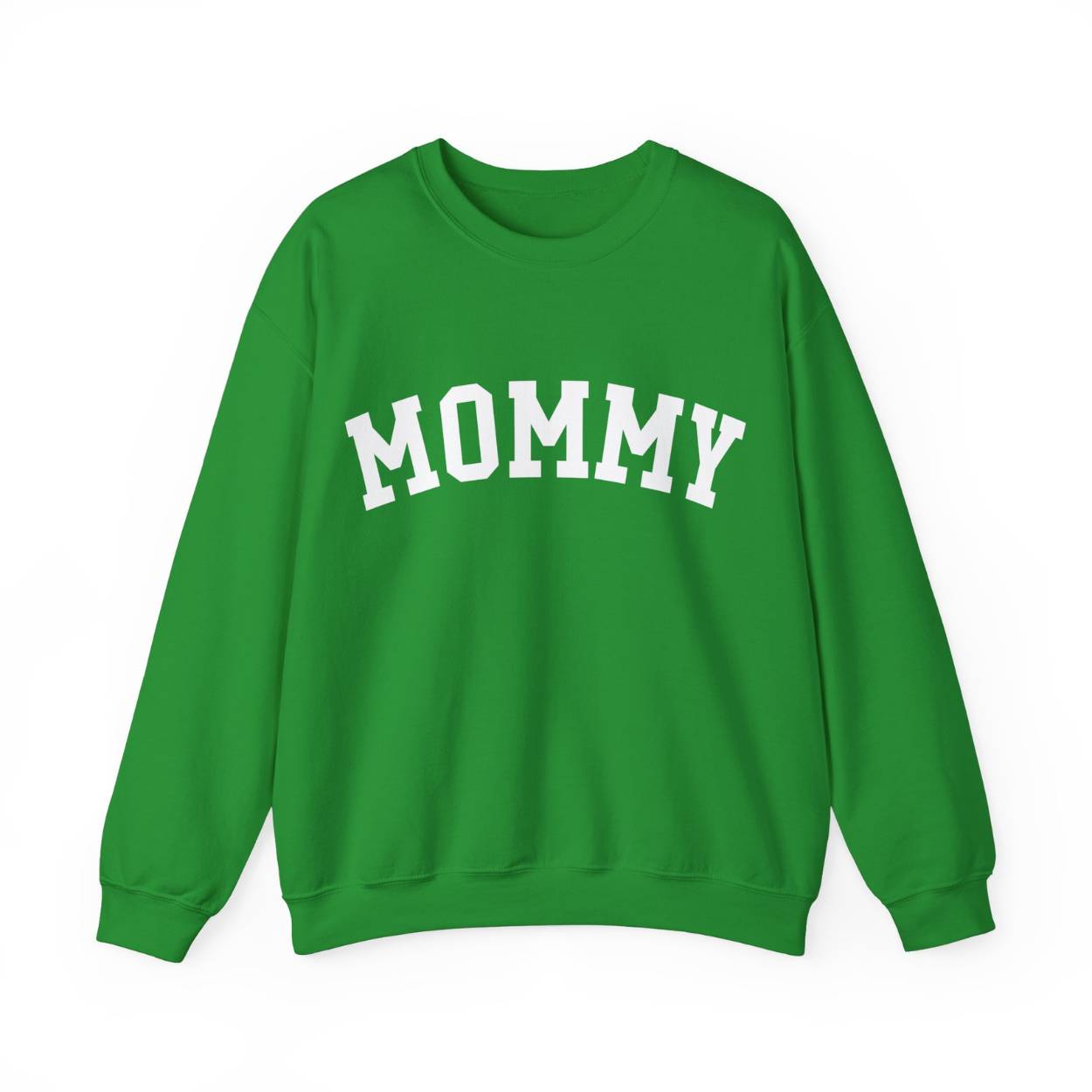 The perfect gift for mom. Our Mother’s Day special. Our crewneck sweatshirt. The color of the shirt is irish green, and in big white varsity letters it says MOMMY on the chest. It’s available in six sizes, ranging from S to 3XL. 