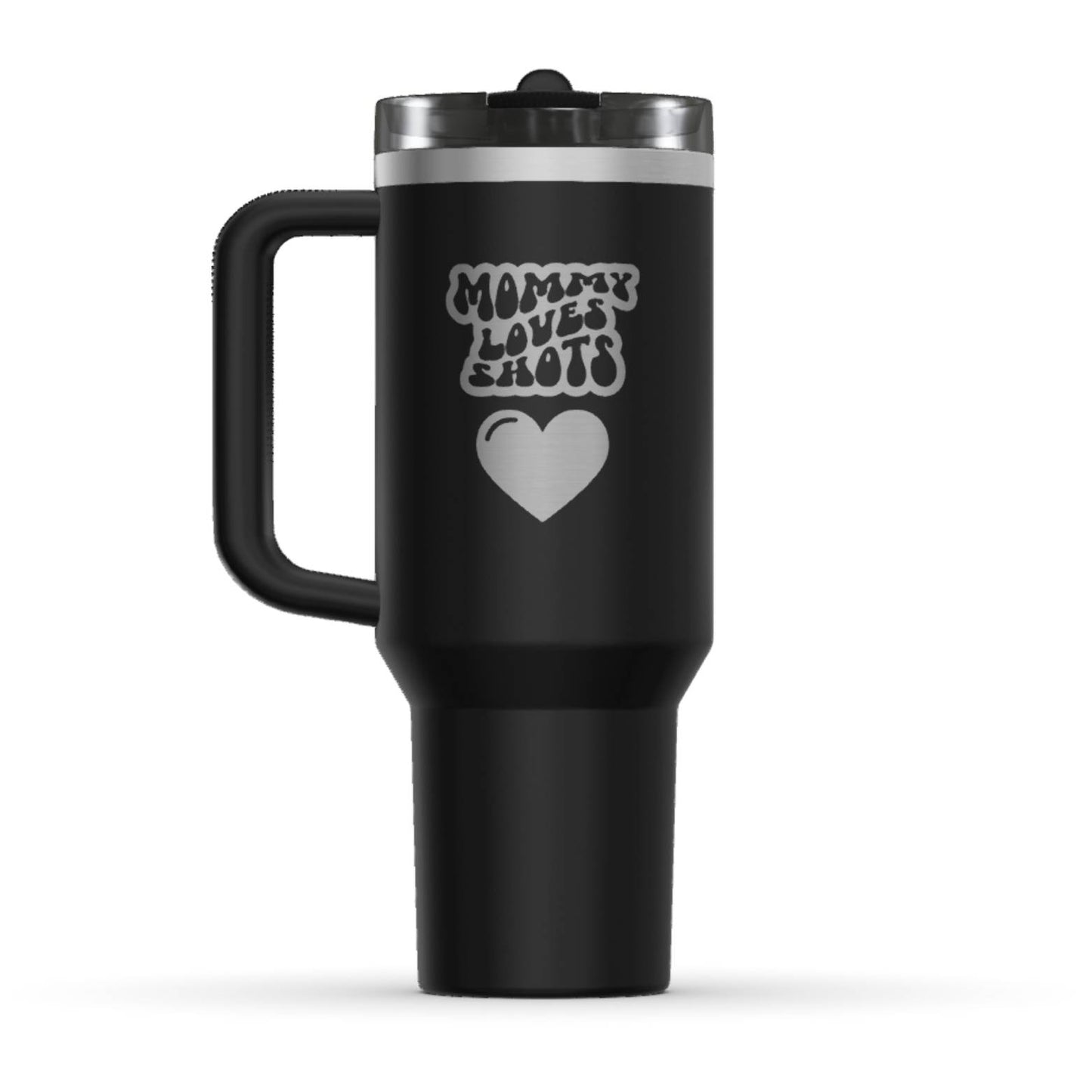The back side of the newest Stanley 40oz Tumbler. The perfect gift for mom. The Color of the cup is Black. It’s engraved with a typically 70s retro-style font, saying Mommy Loves Shots. Under that text there is a nice big heart in the same retro style.